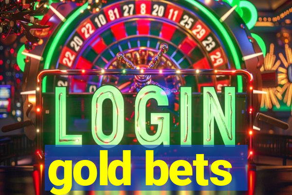 gold bets